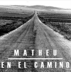 Matheu : En el Camino Matheu : En el Camino